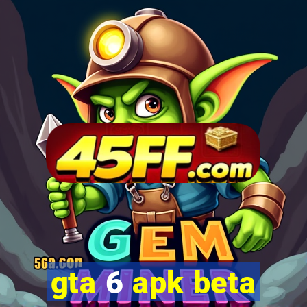 gta 6 apk beta